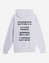 Load image into Gallery viewer, Cowboys Make Better Lovers - Hoodie
