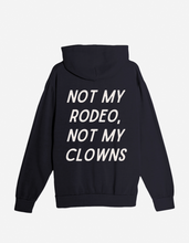 Load image into Gallery viewer, Not my Rodeo, Not my Clowns - Hoodie
