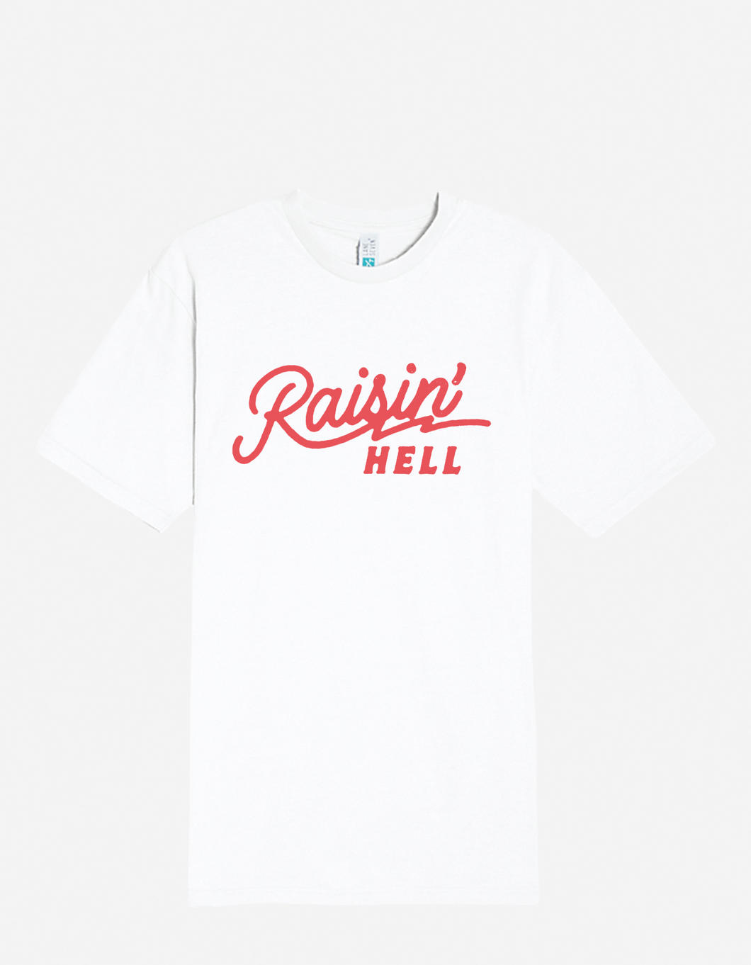Raisin' Hell - Graphic Tee