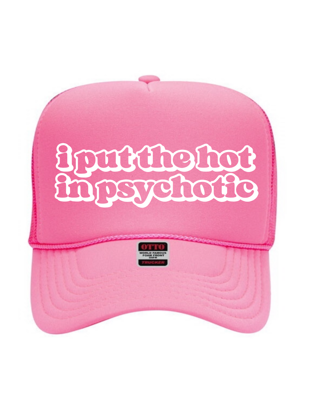 Hot in Psychotic (Pink) - Trucker Hat