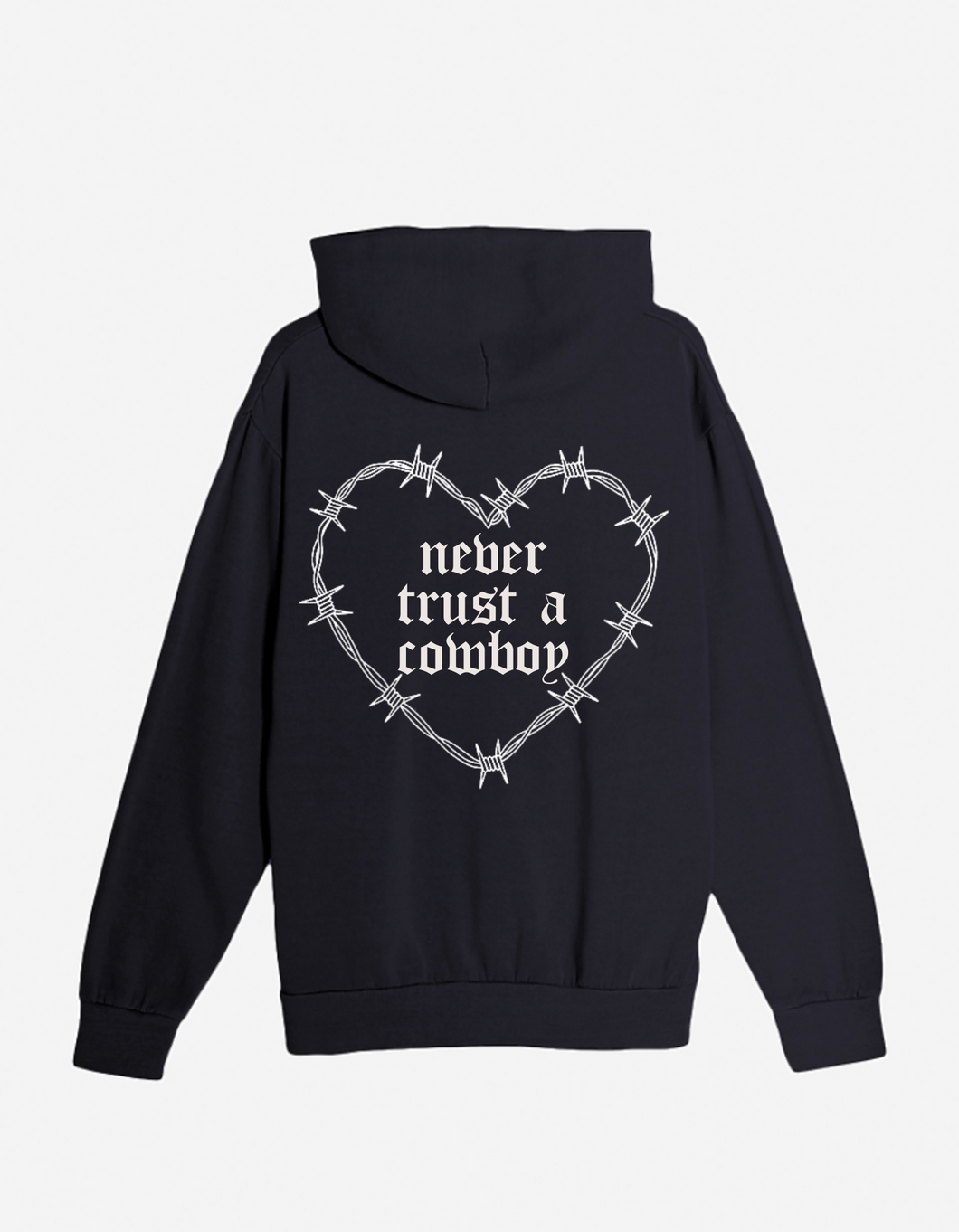 Never Trust a Cowboy - Barbwire - Hoodie