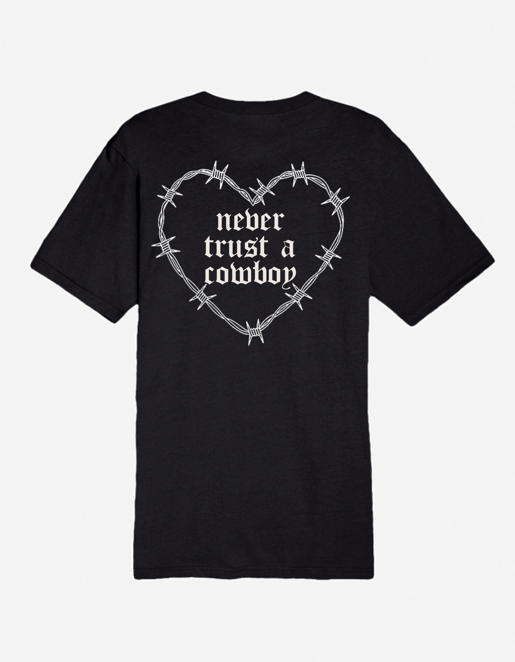 Never Trust a Cowboy - Barbwire - Graphic Tee