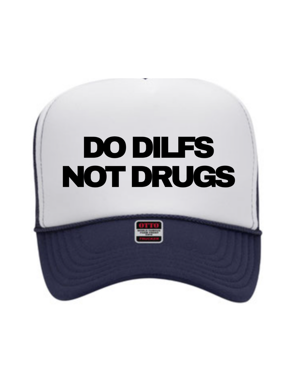 Do Dilfs Not Drugs - Trucker Hat