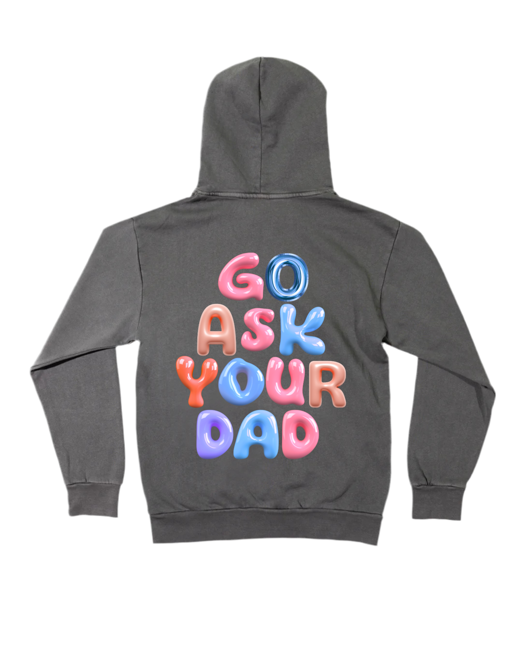 Go Ask Your Dad - Hoodie