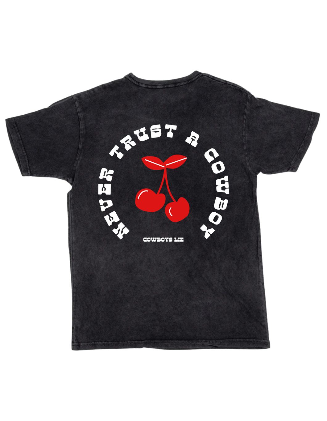 Never Trust a Cowboy - Vintage Wash