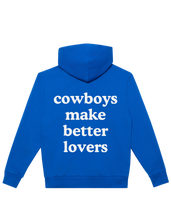Load image into Gallery viewer, Cowboys Make Better Lovers - Hoodie (Blue)
