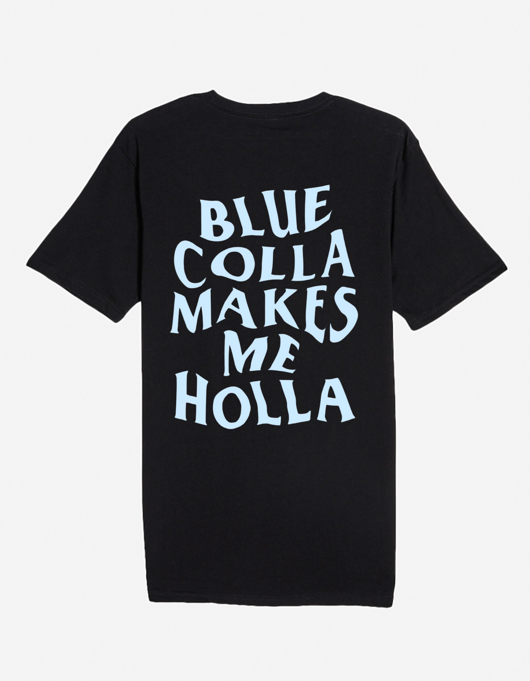 Blue Colla Makes me Holla - Graphic Tee (Black)