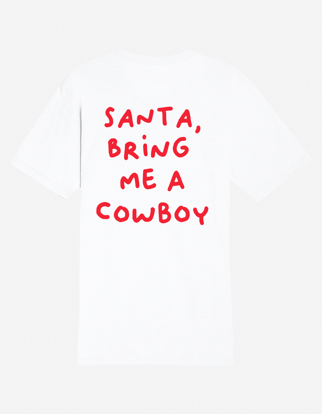 Santa, Bring me a Cowboy - Graphic Tee