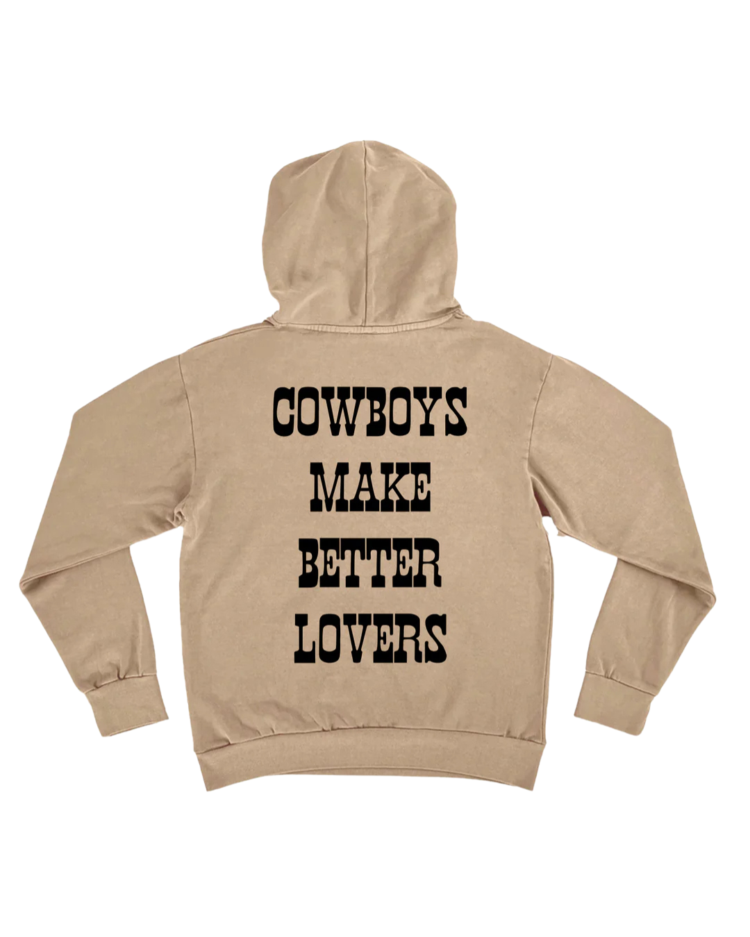 Cowboys Make Better Lovers - Hoodie