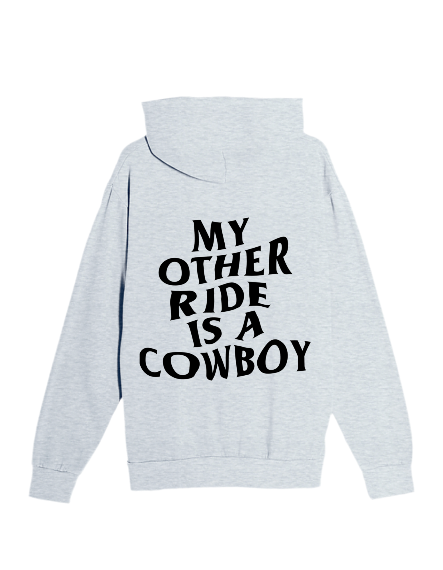 Other Ride is a Cowboy - Hoodie