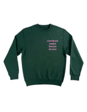 Load image into Gallery viewer, Cowboys Make Better Lovers - Crew (Green)

