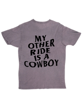 Load image into Gallery viewer, Other Ride is a Cowboy  - Vintage Wash
