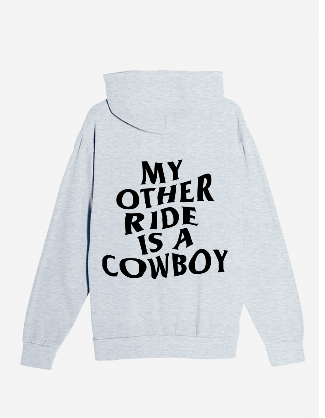 Other Ride is a Cowboy - Hoodie