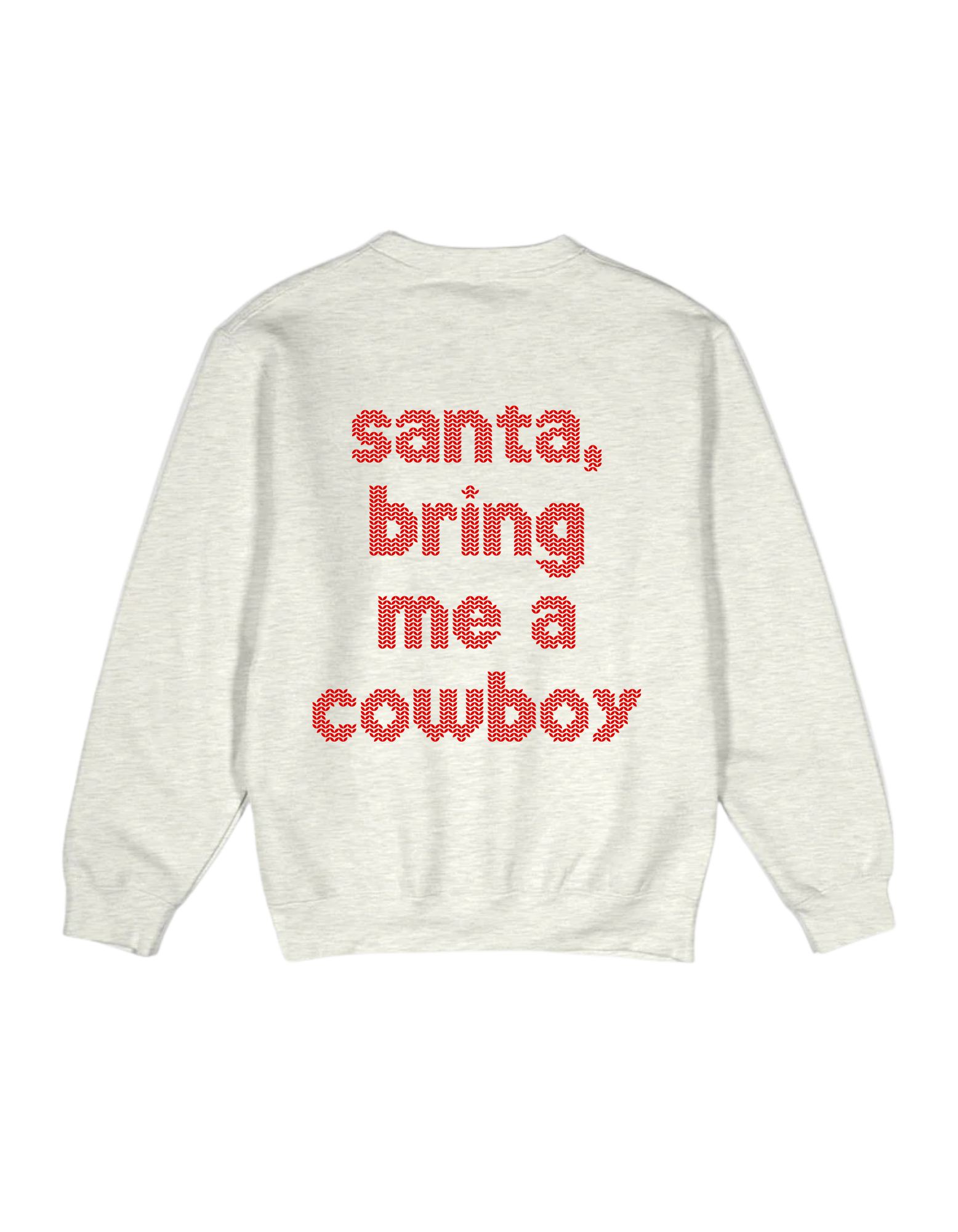 Santa, Bring me a Cowboy - Crew (Ash)