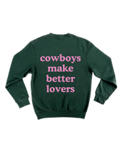 Load image into Gallery viewer, Cowboys Make Better Lovers - Crew (Green)
