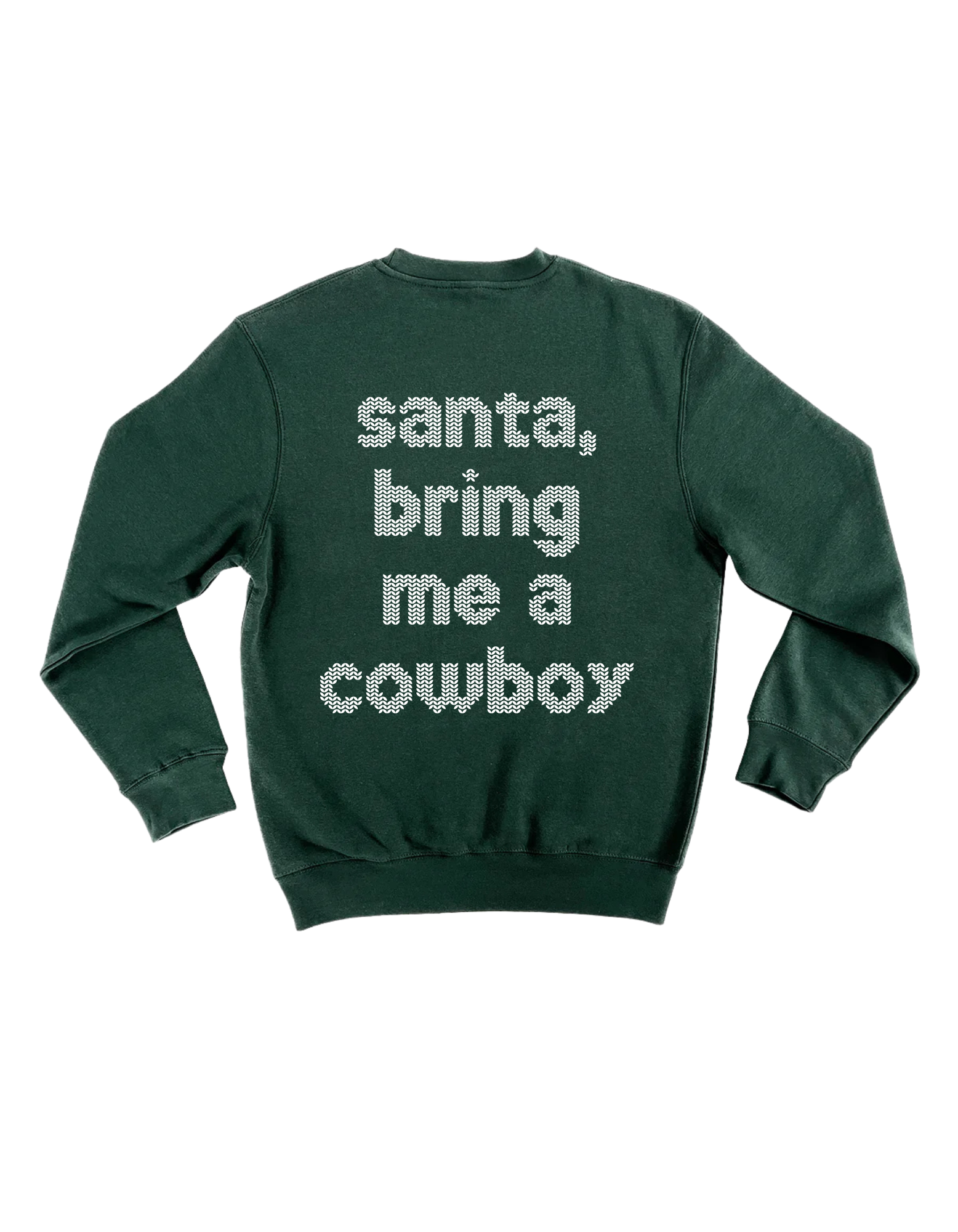 Santa, Bring me a Cowboy - Crew (Green)
