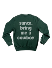 Load image into Gallery viewer, Santa, Bring me a Cowboy - Crew (Green)
