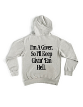 Load image into Gallery viewer, Keep Givin’ ‘Em Hell - Hoodie
