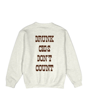 Load image into Gallery viewer, Drunk Cigs Don’t Count - Crewneck
