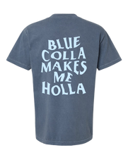 Load image into Gallery viewer, Blue Colla Makes me Holla - Graphic Tee (Faded Navy)
