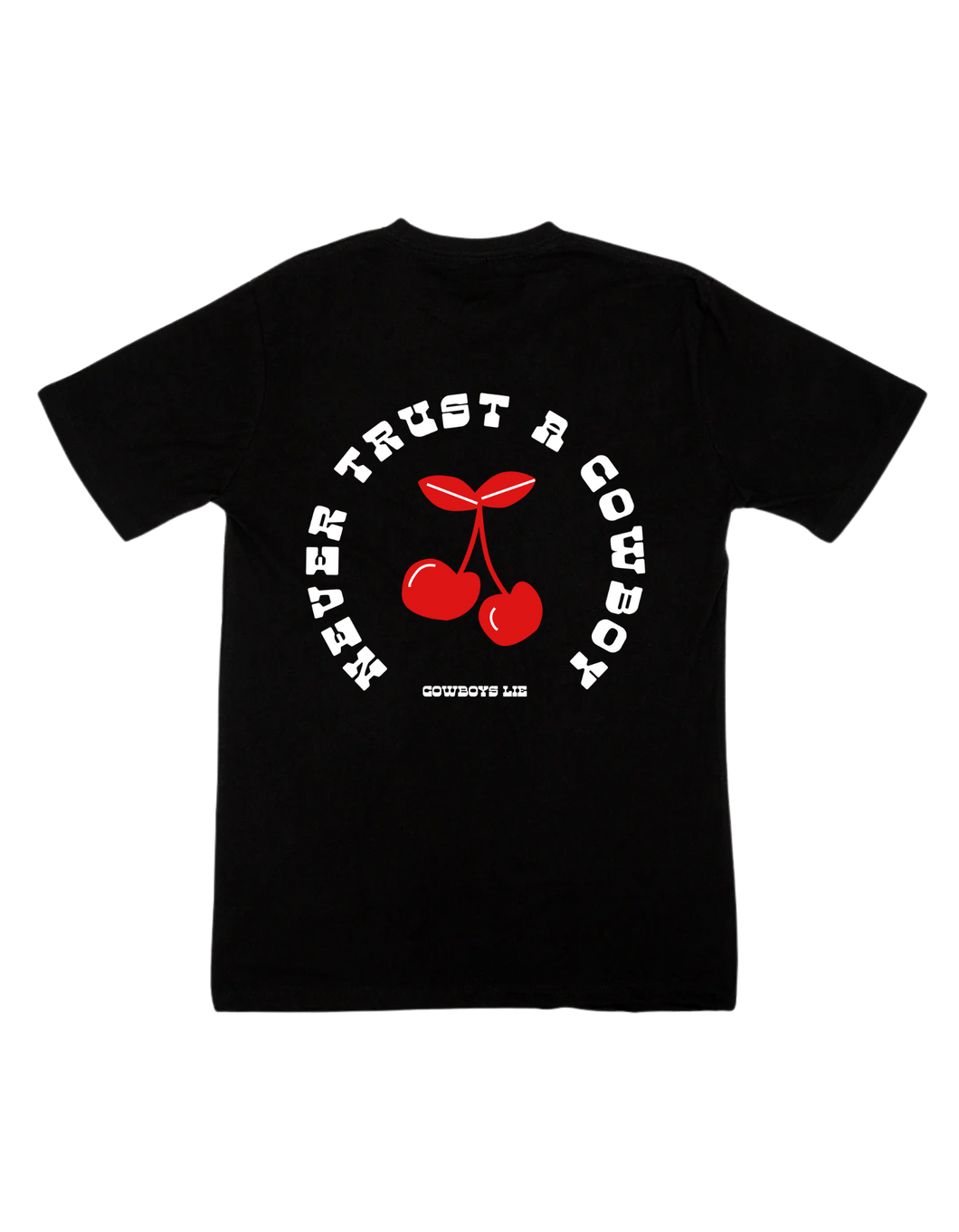 Never Trust a Cowboy - Graphic Tee