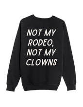 Load image into Gallery viewer, Not my Rodeo, Not my Clowns - Crew
