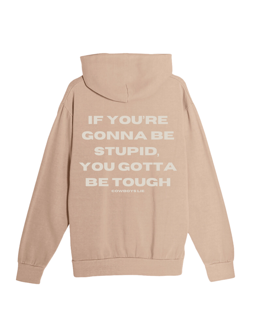 Gotta Be Tough - Cowboys Lie | Hoodie