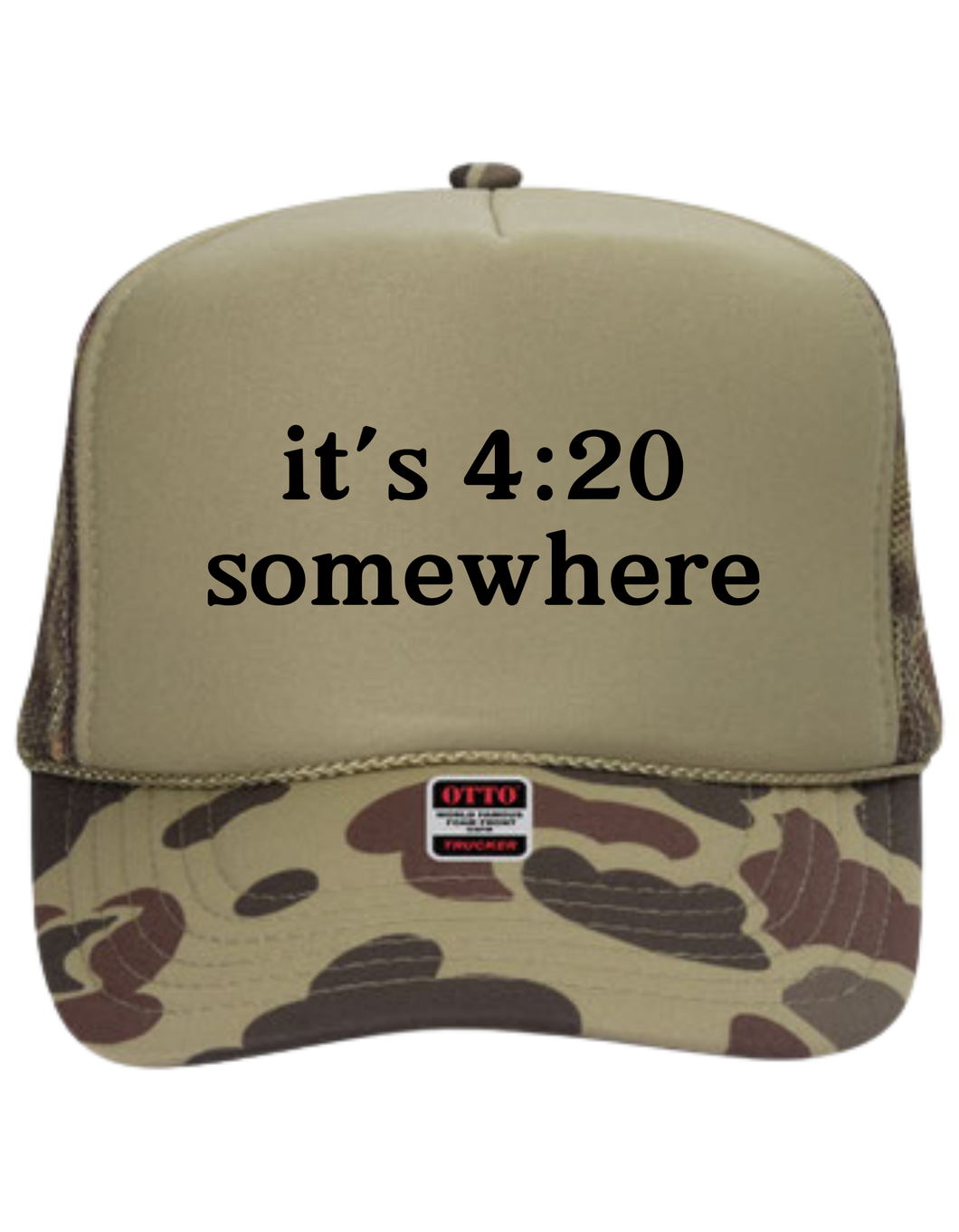 its 4:20 somewhere - Trucker Hat