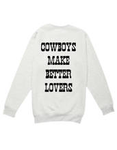 Load image into Gallery viewer, Cowboys Make Better Lovers - Crew

