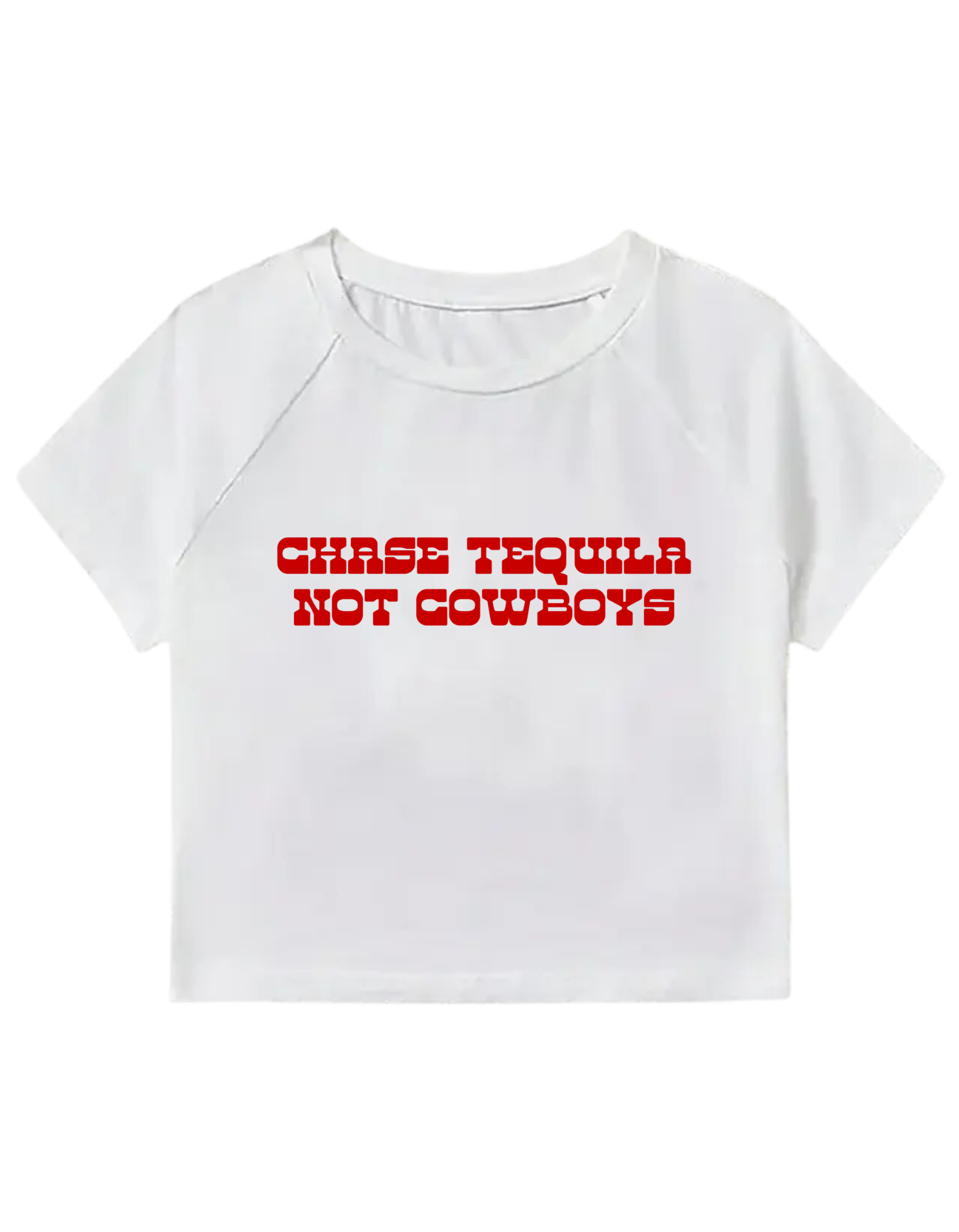 Chase Tequila Not Cowboys - Baby Tee